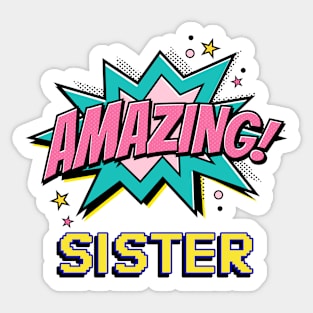 Amazing Sister - gift for amazing Sister Sticker